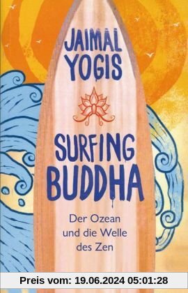 Surfing Buddha: Der Ozean und die Welle des Zen